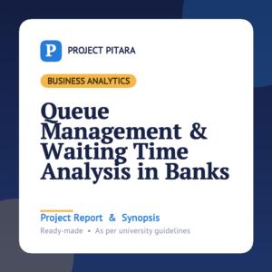 Queue Management & Waiting Time Analysis in Banks