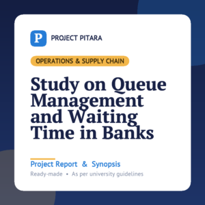 Study on Queue Management and Waiting Time in Banks